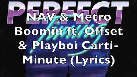 nav minute lyrics|Minute (feat. Playboi Carti & Offset) .